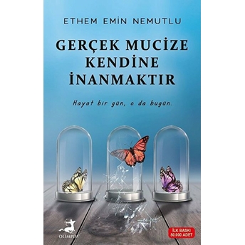 Gerçek Mucize Kendine Inanmaktır Ethem Emin Nemutlu