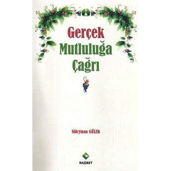 Gerçek Mutluluğa Çağrı Süleyman Gülek