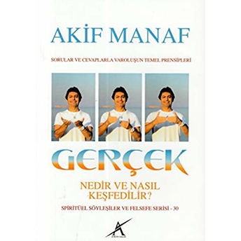 Gerçek Nedir Ve Nasıl Keşfedilir? Akif Manaf