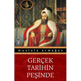 Gerçek Tarihin Peşinde Mustafa Armağan