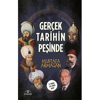 Gerçek Tarihin Peşinde Mustafa Armağan