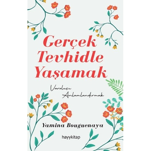 Gerçek Tevhidle Yaşamak Yamina Bouguenaya