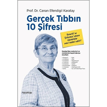 Gerçek Tıbbın 10 Şifresi Canan Efendigil Karatay