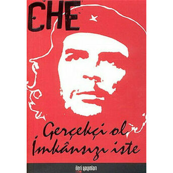 Gerçekçi Ol Imkansızı Iste Ernesto Che Guevara