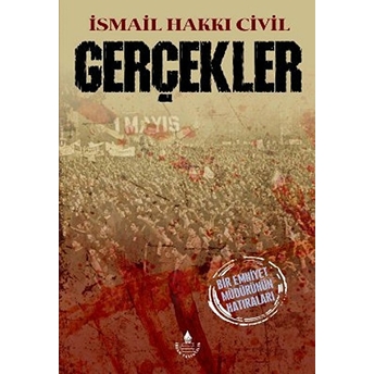 Gerçekler Bir Emniyet Müdürünün Hatıraları Ismail Hakkı Civil