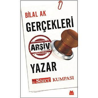 Gerçekleri Arşiv Yazar Bilal Ak