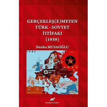 Gerçekleş(E)Meyen Türk - Sovyet Ittifakı (1939) Neziha Musaoğlu