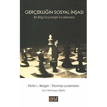 Gerçekliğin Sosyal Inşası Bir Bilgi Sosyolojisi Incelemesi Peter L. Berger - Thomas Luckmann