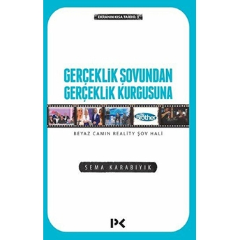 Gerçeklik Şovundan Gerçeklik Kurgusuna - Beyaz Camın Reality Şov Hali Sema Karabıyık