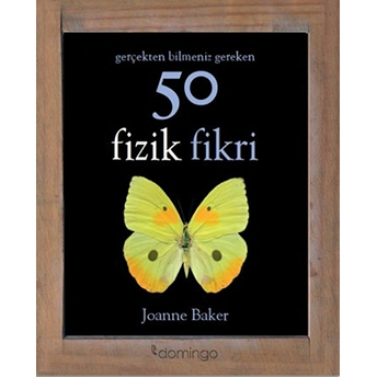 Gerçekten Bilmeniz Gereken 50 Fizik Fikri Joanne Baker