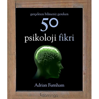 Gerçekten Bilmeniz Gereken 50 Psikoloji Fikri Adrian Furnham