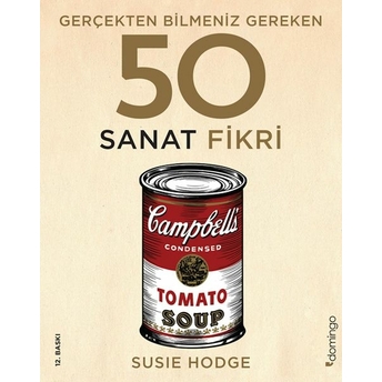 Gerçekten Bilmeniz Gereken 50 Sanat Fikri Susie Hodge