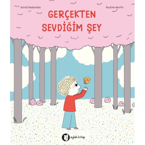 Gerçekten Sevdiğim Şey Astrid Desbordes