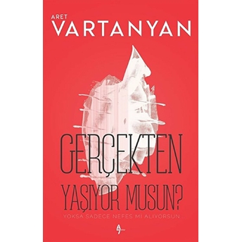 Gerçekten Yaşıyor Musun? Aret Vartanyan