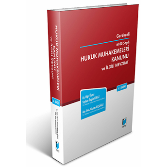 Gerekçeli 6100 Sayılı Hukuk Muhakemeleri Kanunu Ve Ilgili Mevzuat Gizem Başoğlu