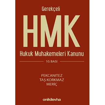 Gerekçeli Hukuk Muhakemeleri Kanunu - Hakan Pekcanıtez - Hülya Taş Korkmaz - Nedim Meriç