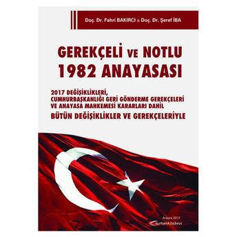 Gerekçeli Ve Notlu 1982 Anayasası Fahri Bakırcı