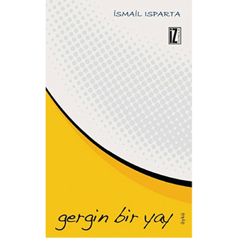 Gergin Bir Yay-Ismail Isparta