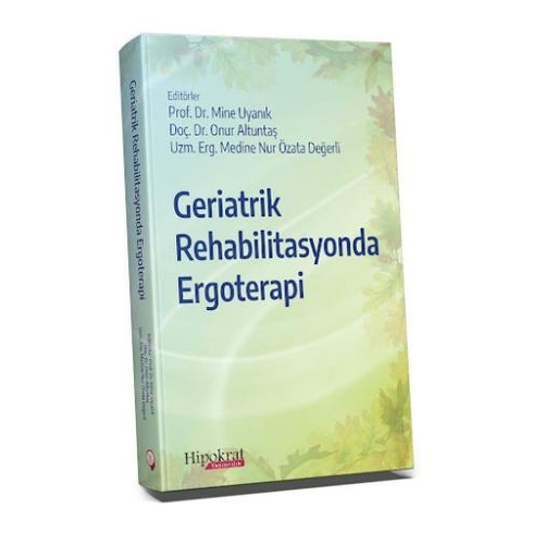 Geriatrik Rehabilitasyonda Ergoterapi Mine Uyanık