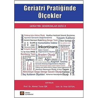 Geriatrik Sendromlar Dizisi 8 - Geriatri Pratiğinde Ölçekler Ahmet Turan Işık