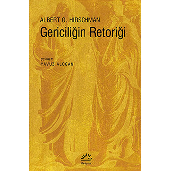 Gericiliğin Retoriği Albert O. Hirschman