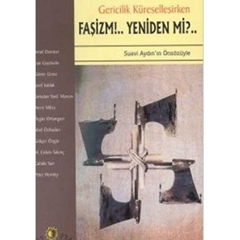 Gericilik Küreselleşirken Faşizm!.. Yeniden Mi?.. Kolektif