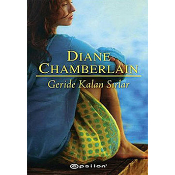 Geride Kalan Sırlar Diane Chamberlain