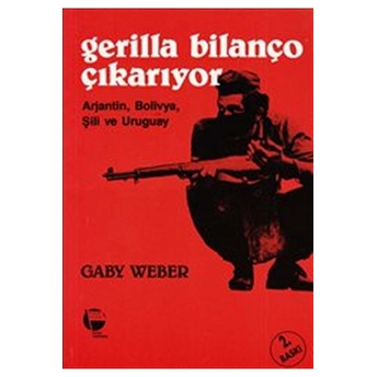 Gerilla Bilanço Çıkarıyor Arjantin, Bolivya, Şili Ve Uruguay-Gaby Weber