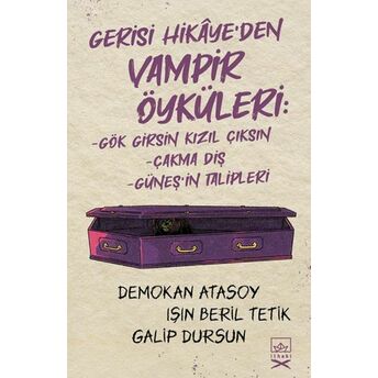 Gerisi Hikâye’den Vampir Öyküleri Demokan Atasoy, Işın Beril Tetik, Galip Dursun