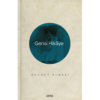 Gerisi Hikaye Necdet Subaşı