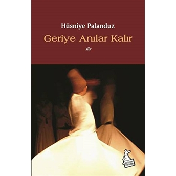 Geriye Anılar Kalır Hüsniye Palanduz