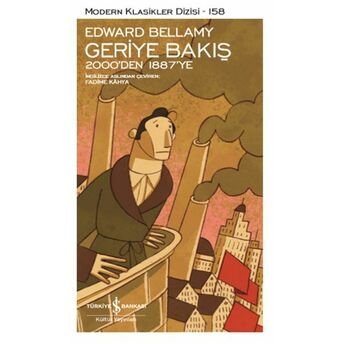 Geriye Bakış 2000’Den 1887’Ye - Modern Klasikler Dizisi Edward Bellamy