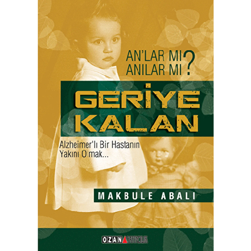 Geriye Kalan An'lar Mı Anılar Mı