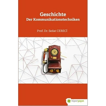 Geschichte Der Kommunikationstechniken Sedat Cereci