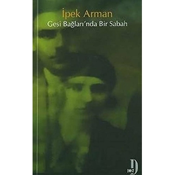 Gesi Bağları’nda Bir Sabah Ipek Arman Erdoğan