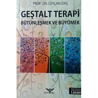 Geştalt Terapi Bütünleşmek Ve Büyümek Ceylan Daş