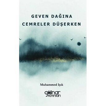 Geven Dağına Cemreler Düşerken Muhammed Işık