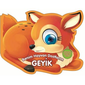 Geyik - Benim Hayvan Dostlarım (Ciltli) Kolektif