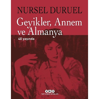 Geyikler, Annem Ve Almanya 40 Yaşında Nursel Duruel