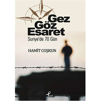 Gez Göz Esaret Hamit Coşkun