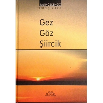 Gez Göz Şiircik Ciltli Talip Özcengiz