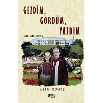 Gezdim, Gördüm, Yazdım - Asım Güneş