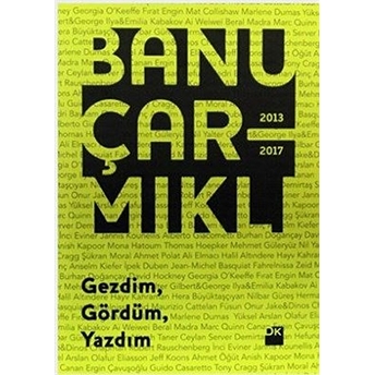 Gezdim,Gördüm,Yazdım Banu Çarmıklı