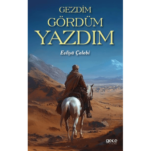 Gezdim Gördüm Yazdım Evliya Çelebi