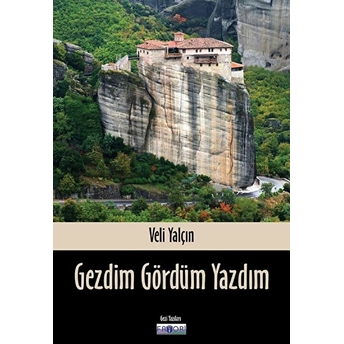 Gezdim Gördüm Yazdım Veli Yalçın