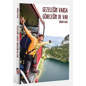 Gezeceğin Varsa Göreceğin De Var Serkan Ocak