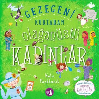 Gezegeni Kurtaran Olağanüstü Kadınlar Kate Pankhurst