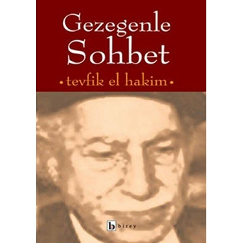 Gezegenle Sohbet Tevfik El-Hakim