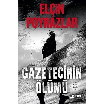 Gezetecinin Ölümü Elçin Poyrazlar