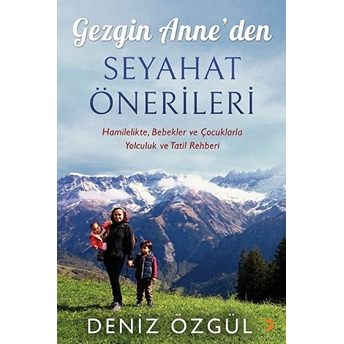 Gezgin Anne’den Seyahat Önerileri